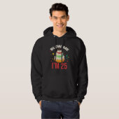 Blow Me I m 25 Hoodie (Voorkant volledig)