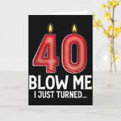 Blow Me I Turned 40 Years Old Funny 40th Birthday Kaart (Gele Bloem)