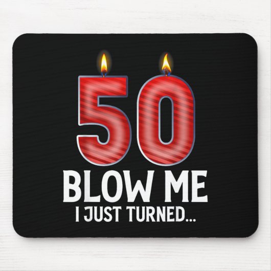 Blow Me I Turned 50 Years Old Funny 50th Birthday Muismat (Voorkant)