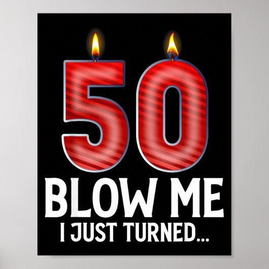 Blow Me I Turned 50 Years Old Funny 50th Birthday Poster (Voorkant)