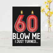 Blow Me I Turned 60 Years Old Funny 60th Birthday  Kaart (Gele Bloem)