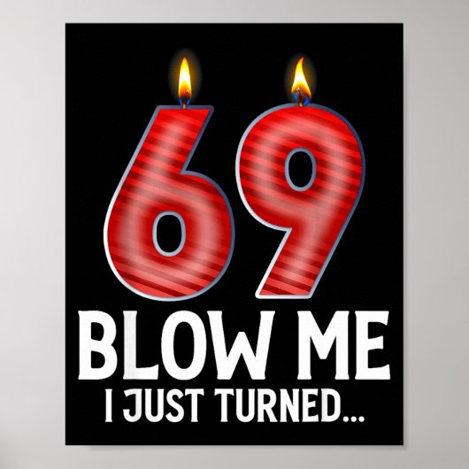 Blow Me I Turned 69 Years Old Funny 69th Birthday Poster (Voorkant)