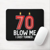 Blow Me I Turned 70 Years Old Funny 70th Birthday Muismat (Met muis)