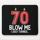 Blow Me I Turned 70 Years Old Funny 70th Birthday Muismat (Voorkant)