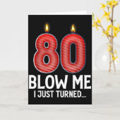 Blow Me I Turned 80 Years Old Funny 80th Birthday  Kaart (Gele Bloem)