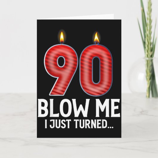 Blow Me I Turned 90 Years Old Funny 90th Birthday  Kaart (Voorkant)