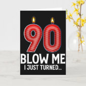 Blow Me I Turned 90 Years Old Funny 90th Birthday  Kaart (Gele Bloem)