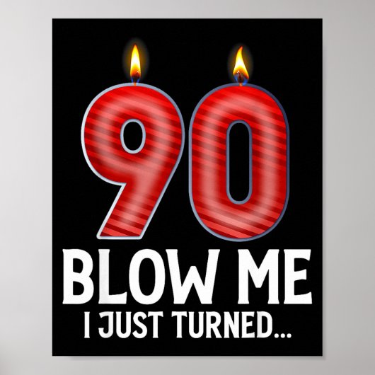 Blow Me I Turned 90 Years Old Funny 90th Birthday  Poster (Voorkant)