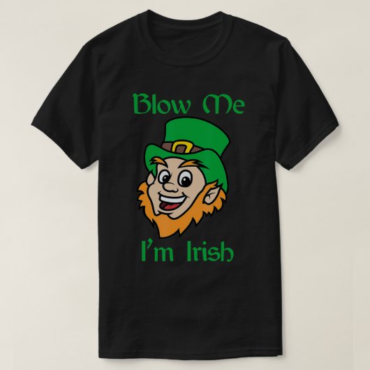 Blow Me Im Irish Funny Saint Patricks Day T-shirt (Design voorkant)