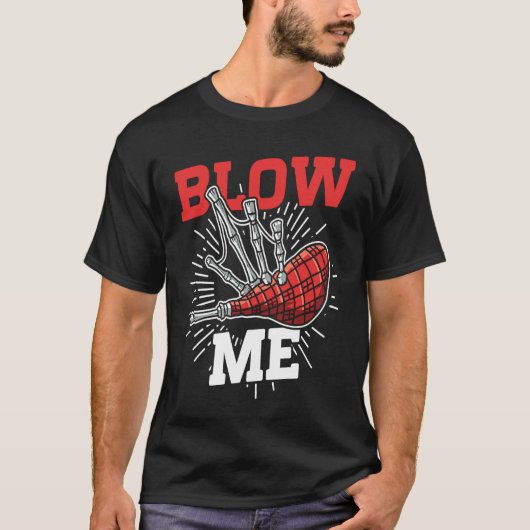 Blow Me Scottish Bagpipe Player T-shirt (Voorkant)