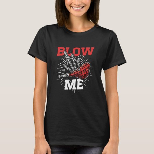 Blow Me Scottish Bagpipe Player T-shirt (Voorkant)