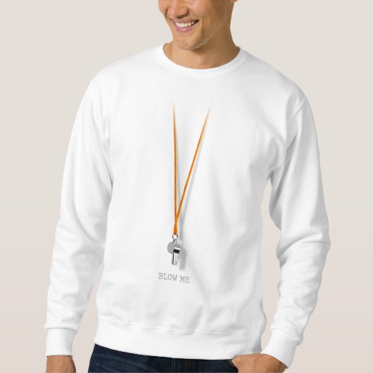 Blow Me Sweatshirt (Voorkant)