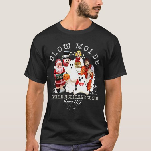 Blow Molds Make Holidays Glow Since 1957 Christmas T-shirt (Voorkant)