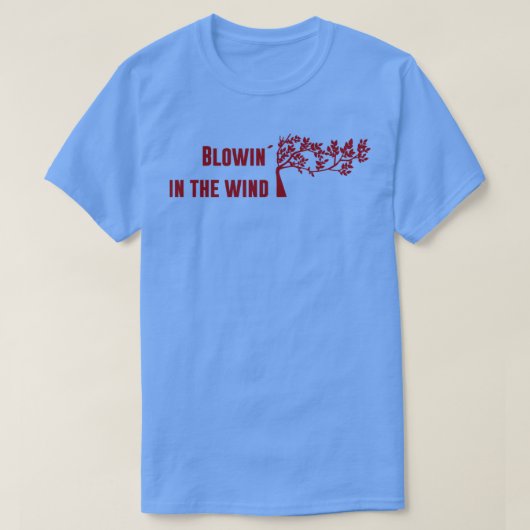 Blowin in de wind bordeaux t-shirt (Design voorkant)
