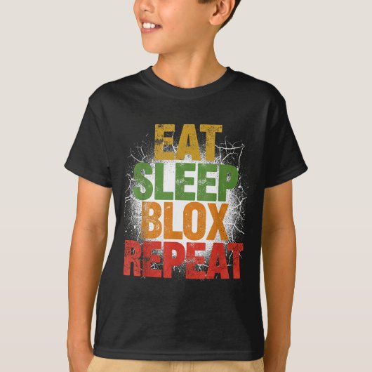 Blox Gaming _ Eat Sleep Blox Repeat _ Kids Gaming  T-shirt (Voorkant)