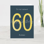 Blue and Gold 60th Birthday Card Kaart<br><div class="desc">Personalized navy blue and gold 60th birthday card for husband, etc. The front features the number 60 in gold with a happy birthday message. You will be able to easily personalize the front with his name, the inside card birthday message and the back with the year. This 60th birthday card...</div>