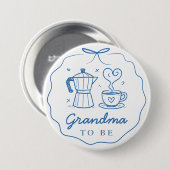 Blue Baby Is Brewing Coffee Grandma To Be Button (Voorkant /achterkant)