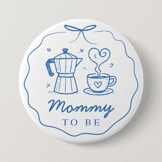 Blue Baby Is Brewing Coffee Mommy To Be Button (Voorkant)