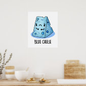 Blue Cheese Funny Food Pun Poster (Keuken)