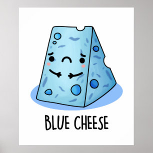 Blue Cheese Funny Food Pun Poster