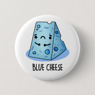 Blue Cheese Funny Sad Pun Ronde Button 5,7 Cm