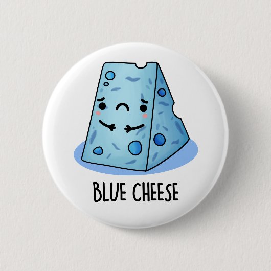 Blue Cheese Funny Sad Pun Ronde Button 5,7 Cm (Voorkant)