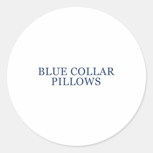 Blue Collar Llows Funny Quote  Ronde Sticker (Voorkant)