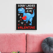 Blue Dinosaur, sorry dames mama is mijn Valentijn Canvas Afdruk (Insitu (Woonkamer))