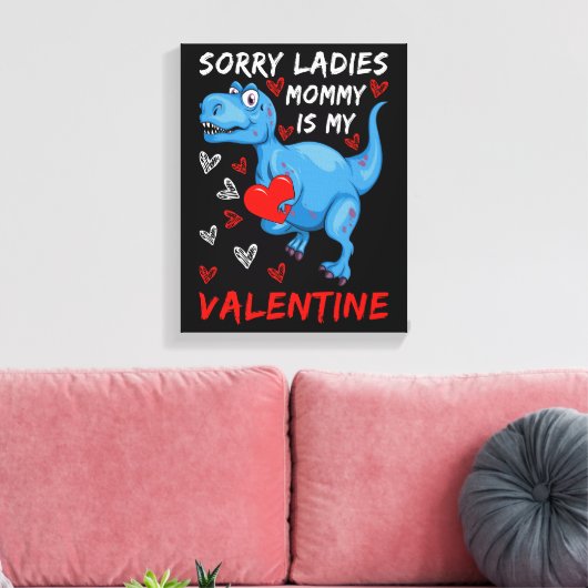 Blue Dinosaur, sorry dames mama is mijn Valentijn Canvas Afdruk (Insitu (Woonkamer))