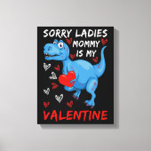 Blue Dinosaur, sorry dames mama is mijn Valentijn Canvas Afdruk (Voorkant)