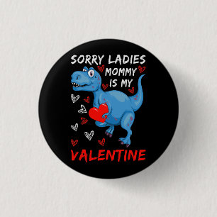Blue Dinosaur, sorry dames mama is mijn Valentijn Ronde Button 3,2 Cm