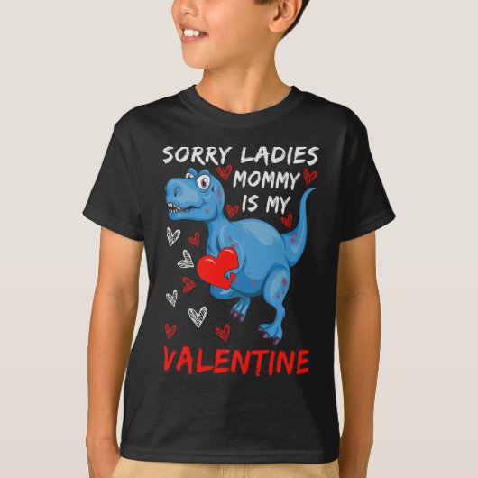 Blue Dinosaur, sorry dames mama is mijn Valentijn T-shirt (Voorkant)