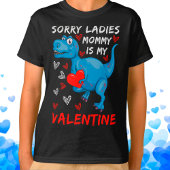 Blue Dinosaur, sorry dames mama is mijn Valentijn T-shirt