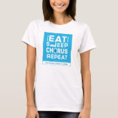 Blue Eat Sleep Chorus Herhalingsblok T-shirt (Voorkant)