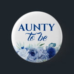 Blue Flowers Cute Aunty to be Baby shower Ronde Button 5,7 Cm<br><div class="desc">Eenheden om blauwe baby showers knoppen te zijn</div>