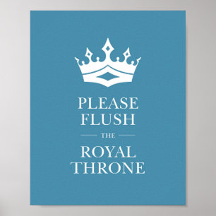 Blue Flush the Royal Throne Funny Bathroom Sign Poster
