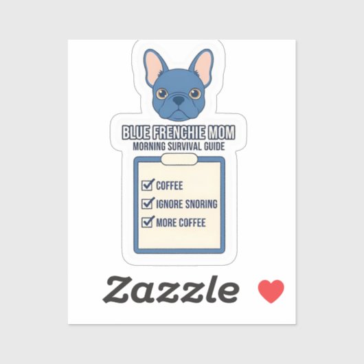 Blue Frenchie Mom Morning Survival Guide Sticker (Vel)