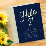 Blue Hallo 21 Gold Script 21st Birthday Party Folie Uitnodiging<br><div class="desc">Laat uw luxe 21ste verjaardagsfeestje uitkomen met deze unieke en aangepaste uitnodigingen. Deze uitnodigingen bevatten elegante gouden folie op een klassieke blauwe achtergrond,  perfect voor elke kerkverjaardagsfeestdag. Maak een blijvende indruk op je gasten met deze stijlvolle en geavanceerde Golden Script Hallo 21 folie uitnodigingen voor verjaardagsfeestjes.</div>