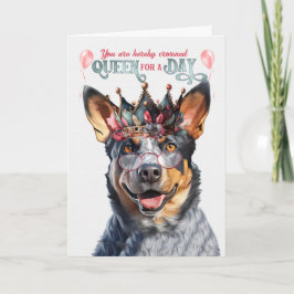 Blue Heeler Dog Queen voor een dag Funny Birthday Kaart