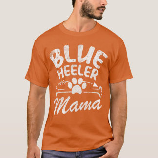 Blue Heeler Mama Beste Hondeneigenaar Cadeau Moede T-shirt