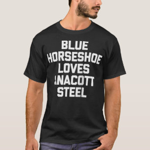 Blue Hoefijzer verliest Anacott Steel Funny Stock  T-shirt