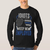 Blue Line Keeps Me Employed Police Officer T-shirt (Voorkant)