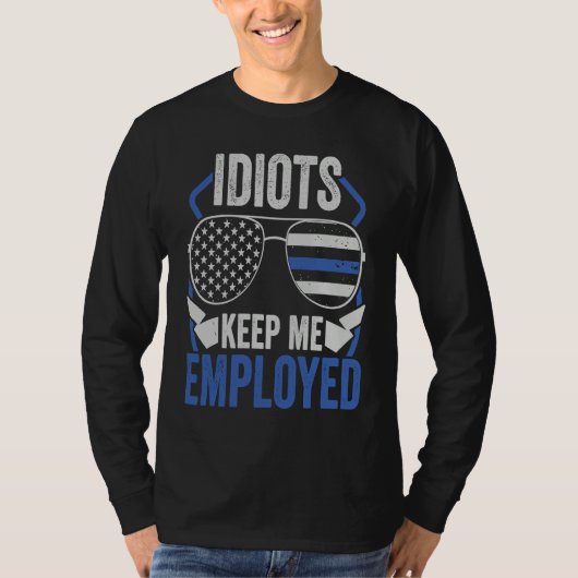 Blue Line Keeps Me Employed Police Officer T-shirt (Voorkant)