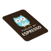 Blue Owl Fueled by Espresso ( tekst) Magneet (Rechterzijde)