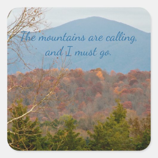 Blue Ridge Mountains roepen ik moet gaan citeren Vierkante Sticker (Voorkant)
