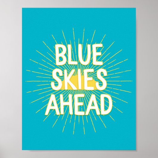 Blue Skies Ahead Motivatie Typografie Quote Poster (Voorkant)