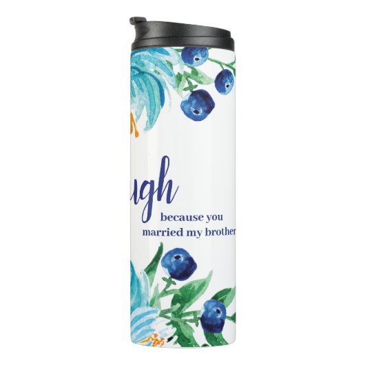 Blueberry Floral Sister-in-Laugh Funny Quote Thermosbeker (Geroteerd rechts)
