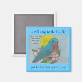 "Bluebird of Happiness" met Psalm 13:6 Magneet (Voorkant / Achterkant)
