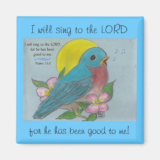 "Bluebird of Happiness" met Psalm 13:6 Magneet (Voorkant)