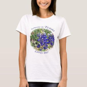 Bluebonnet "Iemand in Texas houdt van me" T-shirt